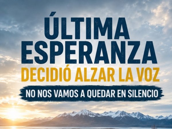 Última Esperanza decidió alzar la voz